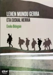 Lehen Mundu Gerra Eta Euskal Herrian 				 (Edición en Euskera)